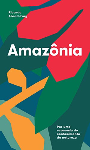 Livro PDF: Amazônia: Por uma economia do conhecimento da natureza