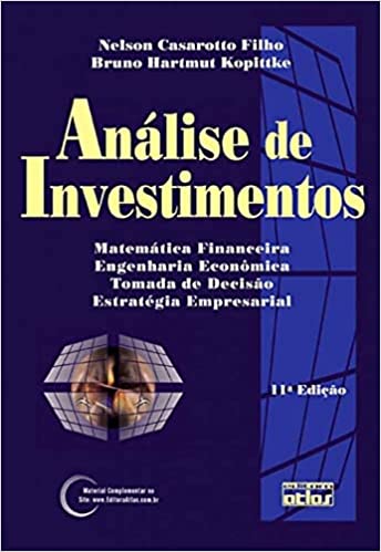 Livro PDF: Análise de investimentos: matemática financeira, engenharia econômica, estratégia empresarial: Matemática Financeira, Engenharia Econômica, Tomada de Decisão, Estratégia Empresarial