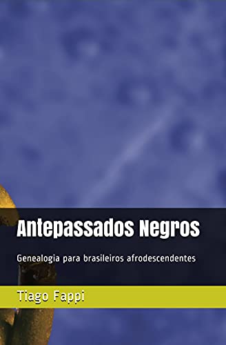 Livro PDF: Antepassados negros: Genealogia para brasileiros afrodescendentes