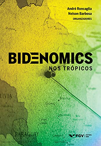 Livro PDF: Bidenomics nos trópicos