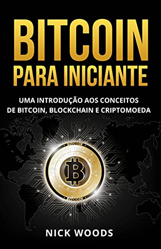 Livro PDF: Bitcoin para Iniciantes: Uma Introdução aos Conceitos de Bitcoin, Blockchain e Criptomoeda