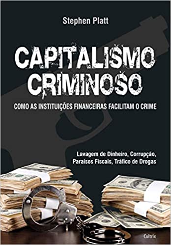 Livro PDF Capitalismo Criminoso: Como as Instituições Financeiras Facilitam o Crime