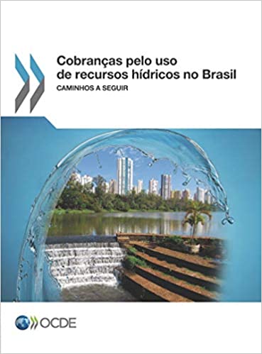 Livro PDF: Cobranças pelo uso de recursos hídricos no Brasil: Caminhos a seguir