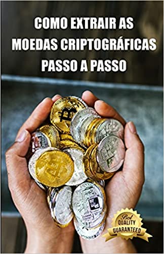 Livro PDF: Como extrair as moedas criptográficas passo a passo: Dicas, Truques e Tutoriais para Mineração Ethereum, Bitcoin, Litecoin, Zcash e outras moedas criptográficas
