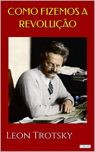 Livro PDF: Como Fizemos a Revolução – Trotsky