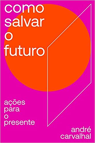 Livro PDF: Como salvar o futuro: Ações para o presente