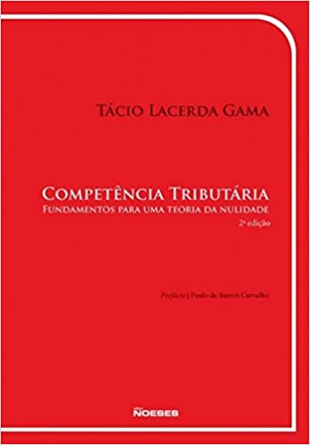 Livro PDF: Competência Tributária: Fundamentos Para uma Teoria da Nulidade