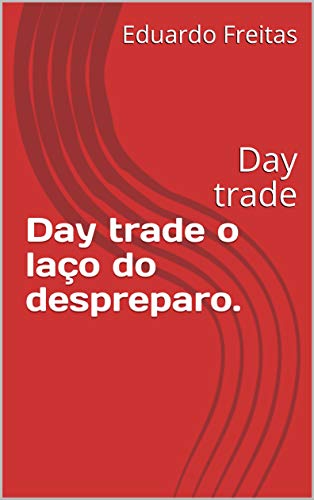 Livro PDF Day trade o laço do despreparo.: Day trade (1)