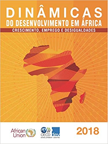 Capa do livro: Dinâmicas do desenvolvimento em África 2018: Crescimento, emprego e desigualdades - Ler Online pdf