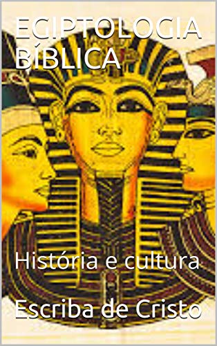 Livro PDF: EGIPTOLOGIA BÍBLICA: História e cultura