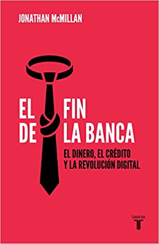 Livro PDF: El fin de la banca: El dinero, el crédito y la revolución digital