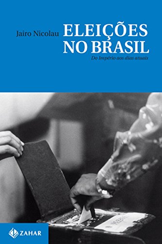 Livro PDF: Eleições no Brasil: Do Império aos dias atuais (Nova Biblioteca de Ciências Sociais)