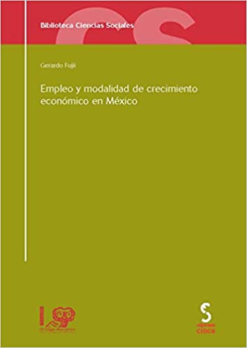 Livro PDF: Empleo y modalidad de crecimiento económico en México: 14