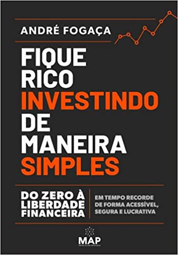 Livro PDF: Fique Rico Investindo de Maneira Simples: Do zero à liberdade financeira em tempo recorde de forma acessível, segura e lucrativa