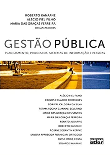 Livro PDF: Gestão Pública: Planejamento, Processos, Sistemas De Informação E Pessoas