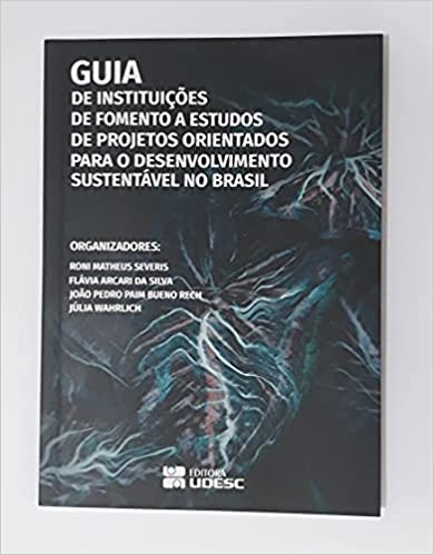 Livro PDF: Guia de instituições de fomento a estudos e projetos orientados para o desenvolvimento sustentável no Brasil