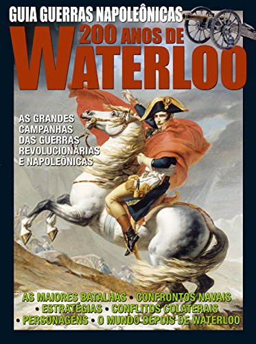 Capa do livro: Guia Guerras Napoleônicas – 200 Anos de Waterloo - Ler Online pdf