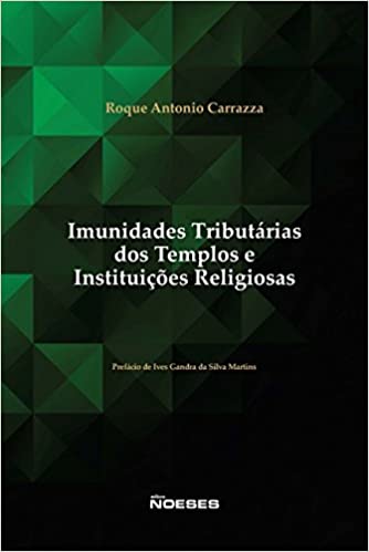 Capa do livro: Imunidades Tributárias dos Templos e Instituições Religiosas - Ler Online pdf