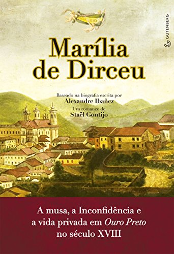 Livro PDF: Marília de Dirceu: A musa, a Inconfidência e a vida privada em Ouro Preto no século XVIII