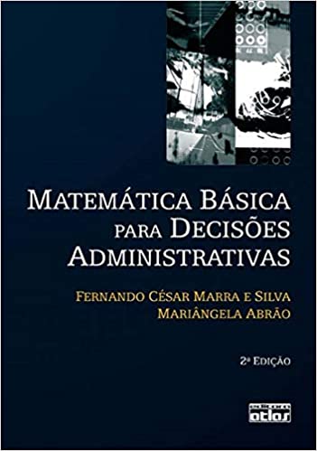 Livro PDF: Matemática Básica Para Decisões Administrativas