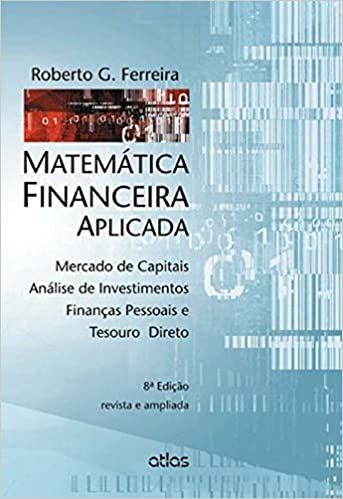 Livro PDF: Matemática Financeira Aplicada: Mercado De Capitais, Análise De Investimentos, Finanças Pessoais: Mercado de Capitais, Análise de Investimentos, Finanças Pessoais e Tesouro Direto