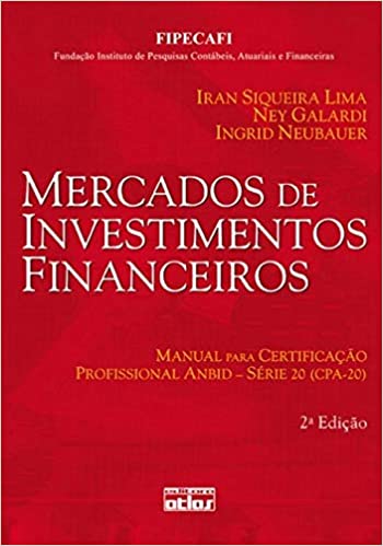 Livro PDF: Mercados De Investimentos Financeiros: Certificação Profissional Anbid-Série 20 (Cpa-20): Manual Para Certificação Profissional ANBID – Série 20 (CPA-20)