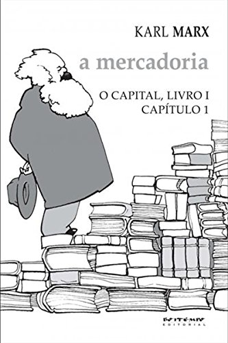 Capa do livro: O Capital – livro 1 – capítulo 1: A mercadoria - Ler Online pdf