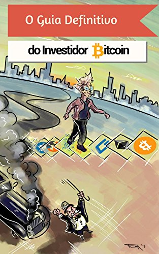 Livro PDF: O Guia Definitivo do Investidor Bitcoin: Tudo Para Entender o Mundo das Criptomoedas e Ganhar com Elas.
