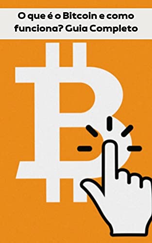 Livro PDF: O que é o Bitcoin e como funciona? Guia Completo