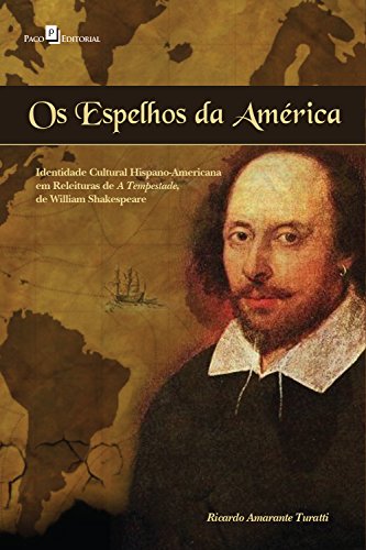 Capa do livro: Os espelhos da américa: Identidade cultural Hispano-Americana em releituras de A Tempestade, de William Shakespeare - Ler Online pdf