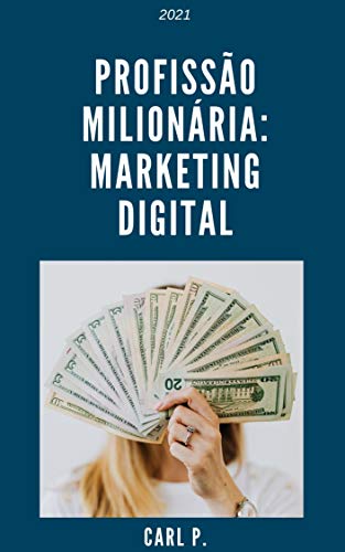 Capa do livro: Profissão Milionária: Marketing Digital (Milionário) - Ler Online pdf