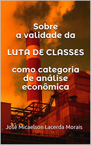 Livro PDF Sobre a validade da LUTA DE CLASSES como categoria de análise econômica