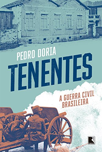Livro PDF: Tenentes: A guerra civil brasileira