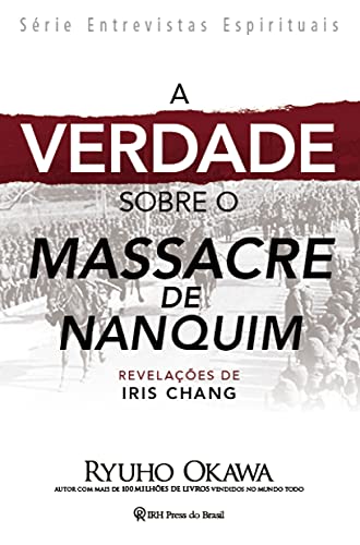 Capa do livro: A Verdade sobre o Massacre de Nanquim: Revelações de Iris Chang - Ler Online pdf