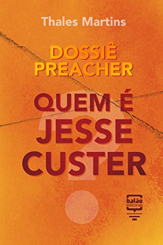 Capa do livro: Dossiê Preacher: Quem é Jesse Custer? (Por Dentro da Cultura Pop) - Ler Online pdf