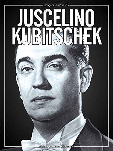 Capa do livro: Juscelino Kubitschek: Guia Personalidades Ed.02 - Ler Online pdf