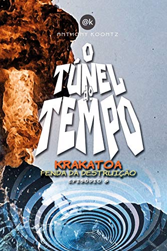 Livro PDF O TÚNEL DO TEMPO: KRAKATOA – FENDA DA DESTRUIÇÃO (O Túnel do Tempo em Quadrinhos Livro 6)