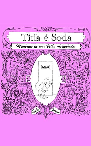 Capa do livro: Titia é Soda: Memórias de uma Velha Assanhada - Ler Online pdf