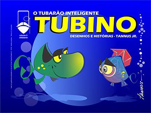 Livro PDF: Tubino – O Tubarão Inteligente: Desenhos e Histórias – Tannus Jr. (Política, Cidadania e Meio Ambiente Livro 1)