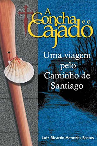 Capa do livro: A Concha e o Cajado: Uma viagem pelo Caminho de Santiago - Ler Online pdf