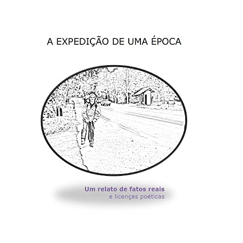 Capa do livro: A Expedição de Uma Época: Um relato de fatos reais e licenças poéticas - Ler Online pdf