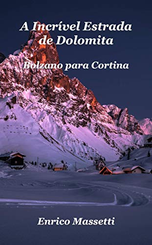 Livro PDF: A Incrível Estrada De Dolomita: Bolzano Para Cortina