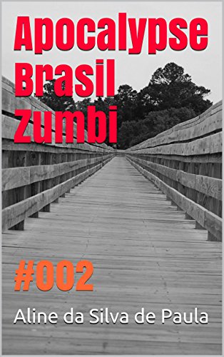 Capa do livro: Apocalypse Brasil Zumbi: #002 - Ler Online pdf
