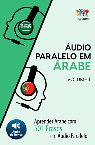 Capa do livro: Áudio Paralelo em Árabe – Aprender Árabe com 501 Frases em Áudio Paralelo – Volume 1 - Ler Online pdf