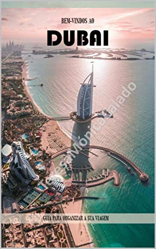 Livro PDF: Bem- vindo ao Dubai!: Guia para organizar a sua viagem!