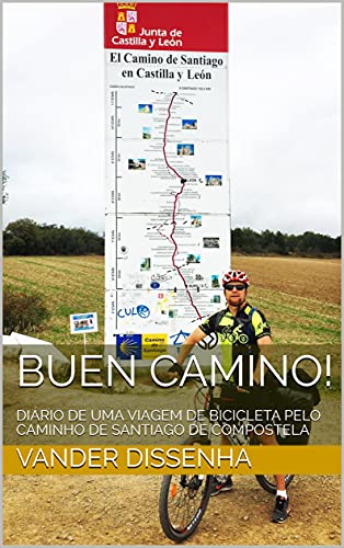 Livro PDF: BUEN CAMINO!: DIÁRIO DE UMA VIAGEM DE BICICLETA PELO CAMINHO DE SANTIAGO DE COMPOSTELA