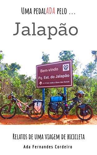 Livro PDF: Cicloviagem Jalapão: Relatos de uma viagem de bicicleta (Uma pedalADA pela(o) … Livro 3)