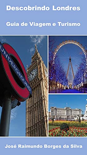 Capa do livro: Descobrindo Londres: Guia de Viagem e Turismo - Ler Online pdf