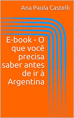 Capa do livro: E-book – O que você precisa saber antes de ir à Argentina - Ler Online pdf