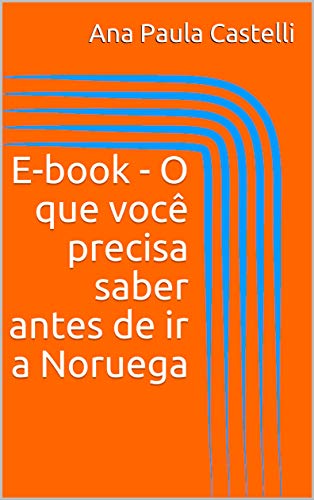 Capa do livro: E-book – O que você precisa saber antes de ir a Noruega - Ler Online pdf